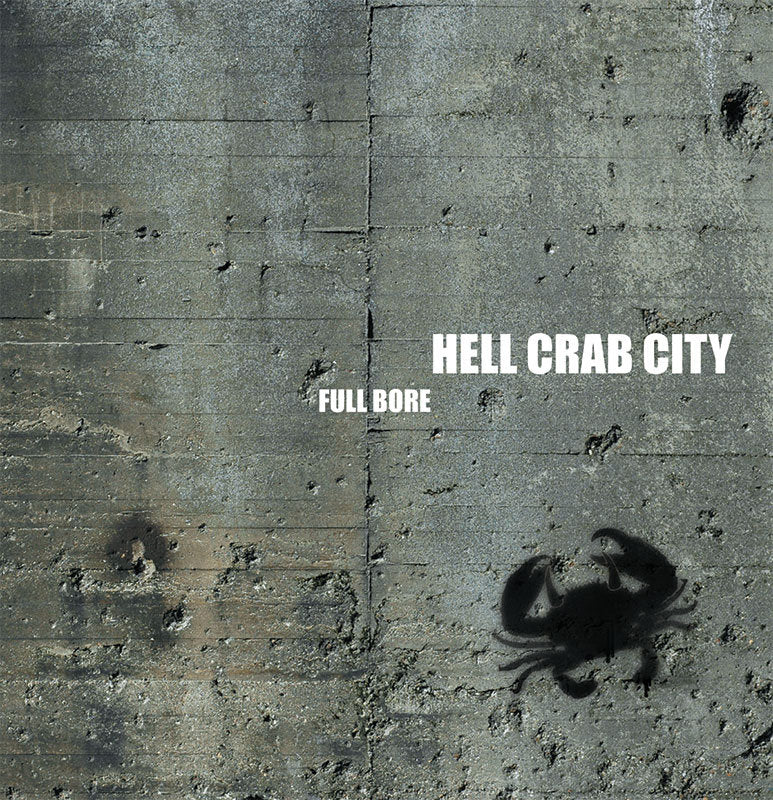 Hell Crab City - Full Bore - Compact Disc (CD) Album